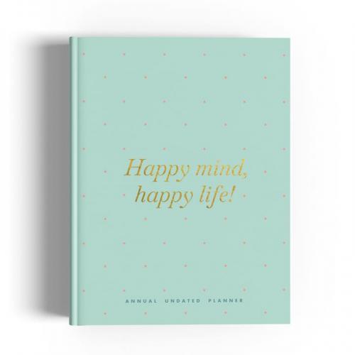 Undated Planner -Happy Mind, Happy Life 